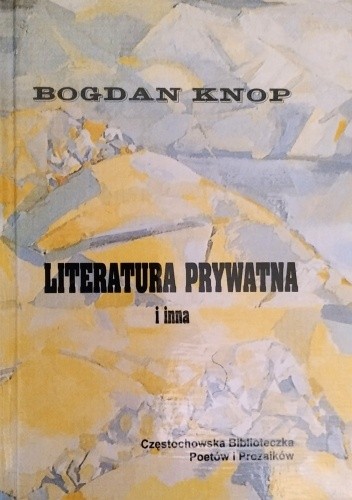 Literatura prywatna i inna - Bogdan Knop