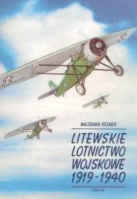 Litewskie Lotnictwo Wojskowe 1919-1940 - Waldemar Rezmer