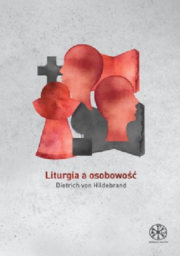 Liturgia a osobowość - Dietrich von Hildebrand