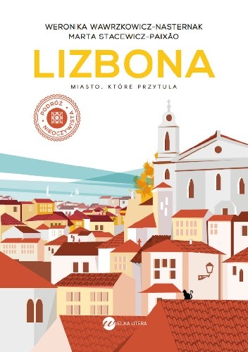 Lizbona. Miasto, które przytula - Marta Stacewicz-Paixão