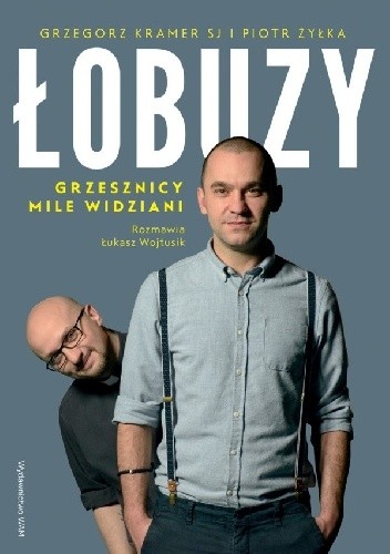 Łobuzy. Grzesznicy mile widziani - Piotr Żyłka