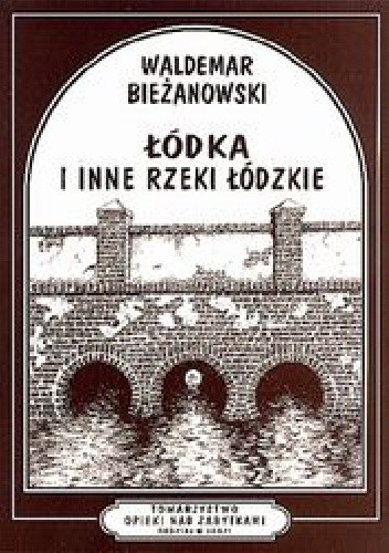 Łódka i inne rzeki łódzkie - Waldemar Bieżanowski
