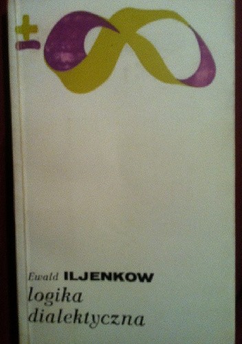 Logika dialektyczna - Ewald Iljenkow