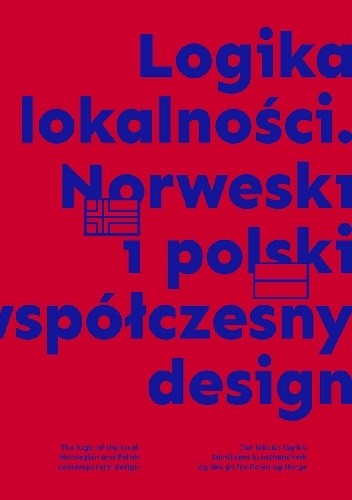 Logika lokalności. Norweski i polski współczesny design - Jacek Purchla