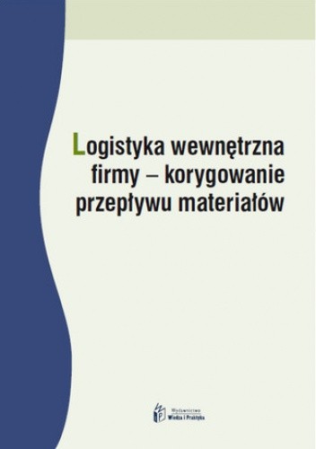 Logistyka wewnętrzna firmy - korygowanie przepływu materiałów - Babalska Dominika