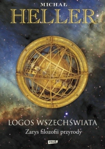 Logos Wszechświata. Zarys filozofii przyrody - Michał Heller
