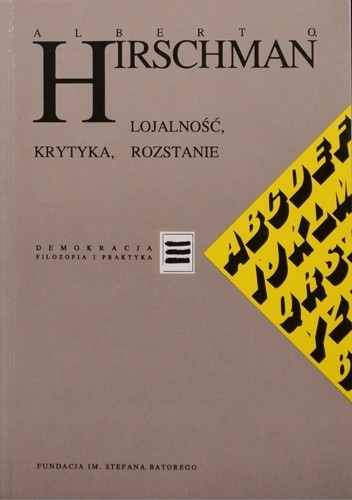 Lojalność, krytyka, rozstanie. Reakcje na kryzys państwa, organizacji i przedsiębiorstwa - Albert O. Hirschman