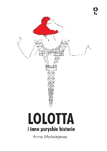 Lolotta i inne paryskie historie - Anna Matwiejewa