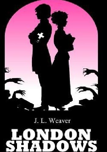 London Shadows - J. L. Weaver