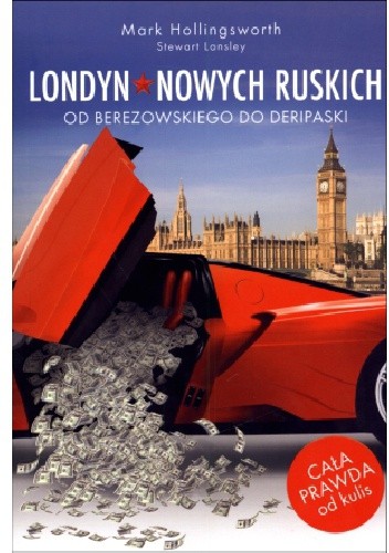 Londyn nowych Ruskich. Od Berezowskiego do Deripaski - Mark Hollingsworth
