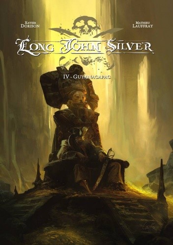 Long John Silver, t.4: Guyanacapac - Xavier Dorison