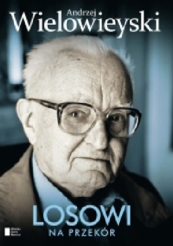 Losowi na przekór - Andrzej Wielowieyski