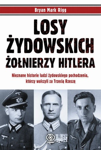 Losy żydowskich żołnierzy Hitlera - Bryan Mark Rigg