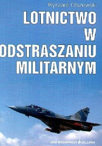 Lotnictwo w odstraszaniu militarnym - Ryszard Olszewski