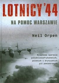 Lotnicy 44. Na pomoc Warszawie - Neil Orpen