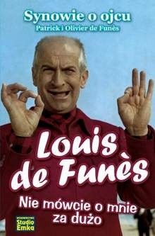 Louis de Funès: Nie mówcie o mnie za dużo - Patrick de Funès