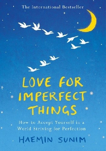 Love for imperfect things - Haemin Sunim