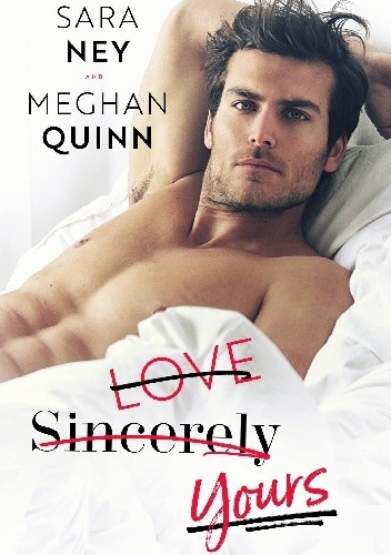 Love, Sincerely, Yours - Meghan Quinn