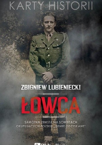 Łowca. Samotna zemsta na Sowietach okupujących polskie 