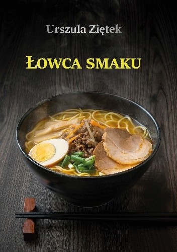 Łowca smaku - Urszula Ziętek