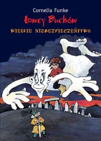 Łowcy Duchów. Wielkie niebezpieczeństwo - Cornelia Funke
