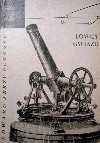 Łowcy gwiazd - Edward Jerzy Pokorny