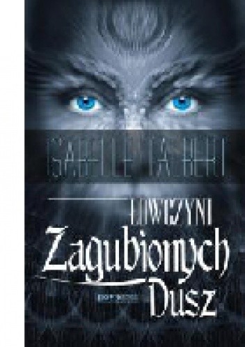 Łowczyni Zagubionych Dusz - Isabelle Talbert