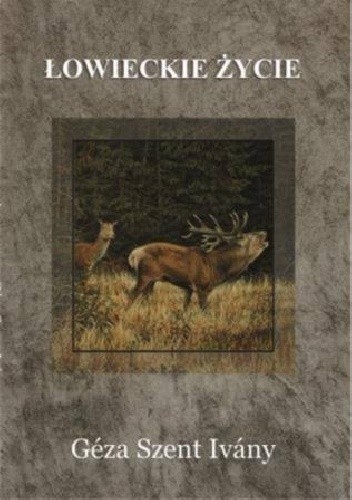 Łowieckie życie - Geza Szeint Ivany