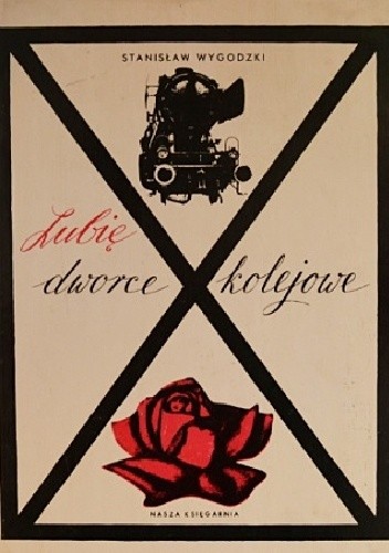 Lubię dworce kolejowe - Stanisław Wygodzki