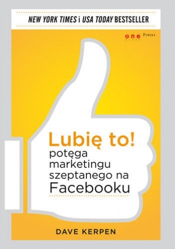 Lubię to! Potęga marketingu szeptanego na Facebooku - Dave Kerpen