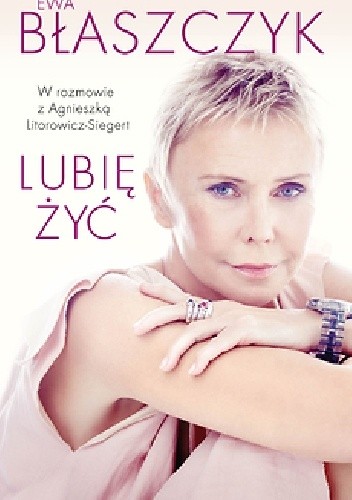 Lubię żyć - Ewa Błaszczyk