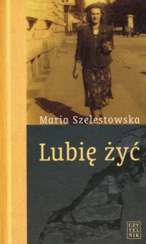 Lubię żyć - Maria Szelestowska