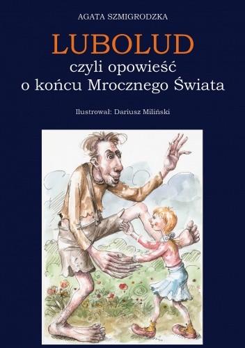 LUBOLUD, czyli opowieść o końcu Mrocznego Świata - Dariusz Miliński