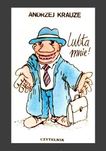 Lubta Mnie! Wybór rysunków z lat 1976-78 - Andrzej Krauze