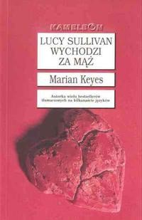 Lucy Sullivan wychodzi za mąż - Marian Keyes
