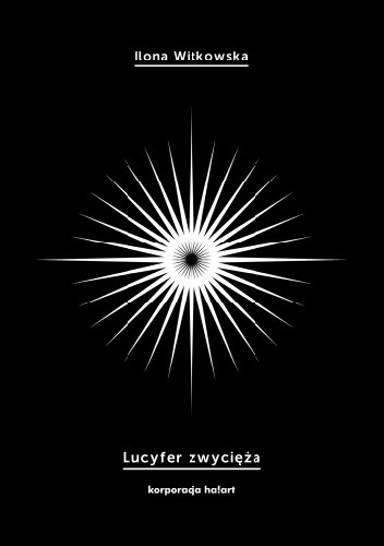 Lucyfer zwycięża - Ilona Witkowska