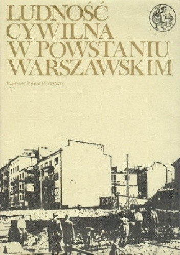 Ludność cywilna w Powstaniu Warszawskim - Czesław Madejczyk