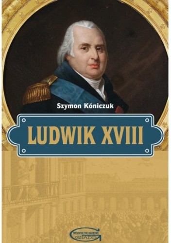 Ludwik XVIII - Szymon Kóniczuk