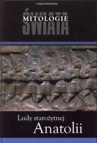 Ludy starożytnej Anatolii - Magdalena Kapełuś