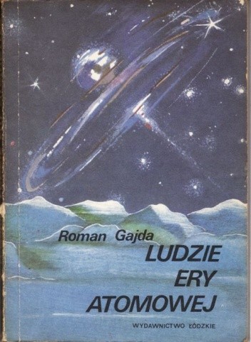 Ludzie ery atomowej - Roman Gajda