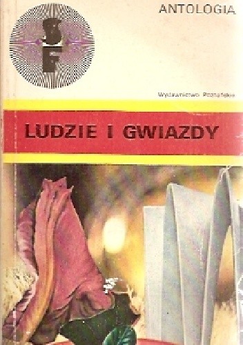 Ludzie i gwiazdy: Antologia opowiadań pisarzy krajów demokracji ludowej - Stanisław Lem