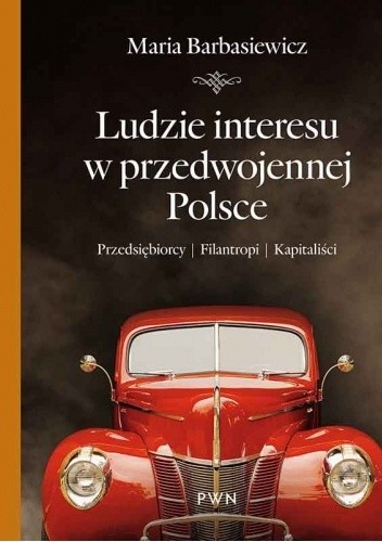 Ludzie interesu w przedwojennej Polsce - Maria Barbasiewicz
