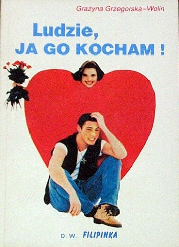 Ludzie, ja go kocham! - Grażyna Grzegorska-Wolin