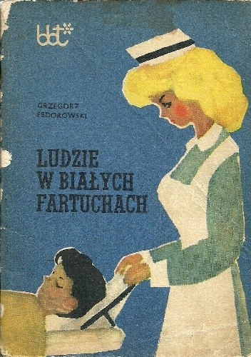 Ludzie w białych fartuchach - Grzegorz Fedorowski