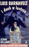 Luis Barnavelt i duch w lustrze - John Bellairs