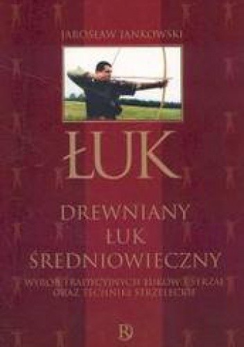 Łuk. Drewniany łuk Średniowieczny - Jarosław Jankowski