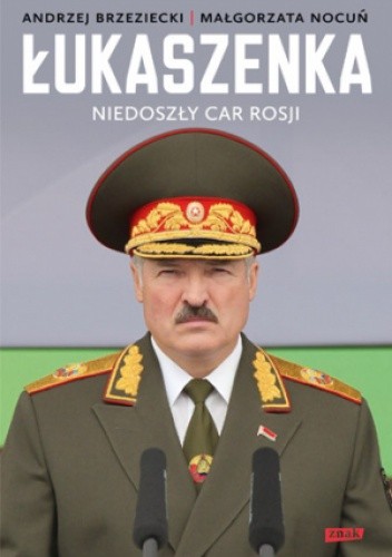 Łukaszenka. Niedoszły car Rosji - Andrzej Brzeziecki
