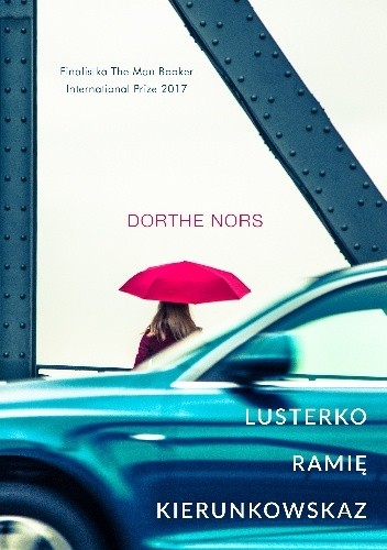 Lusterko, ramię, kierunkowskaz - Dorthe Nors
