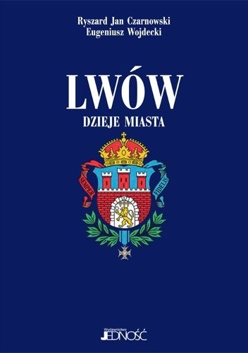 Lwów. Dzieje miasta - Ryszard Jan Czarnowski