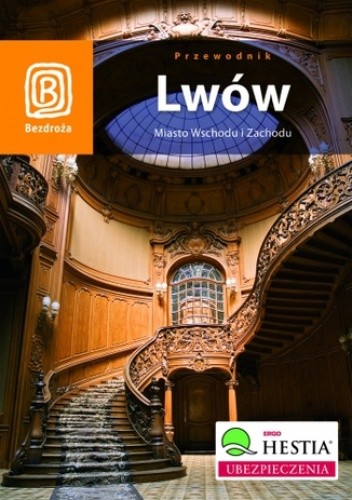 Lwów. Miasto Wschodu i Zachodu. Wydanie 7 - Aleksander Strojny